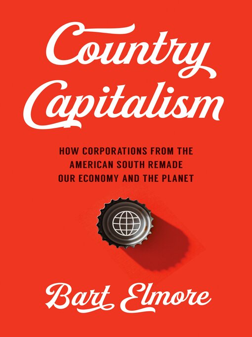 Title details for Country Capitalism by Bart Elmore - Available